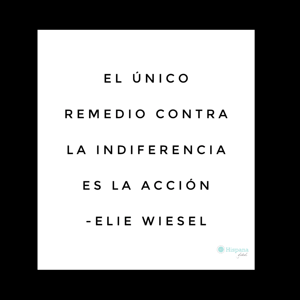Frase Elie Wiesel el unico remedio contra la indiferencia es la acción