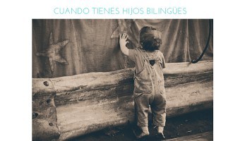 Aquí tienes 3 errores muy comunes a la hora de criar hijos bilingües