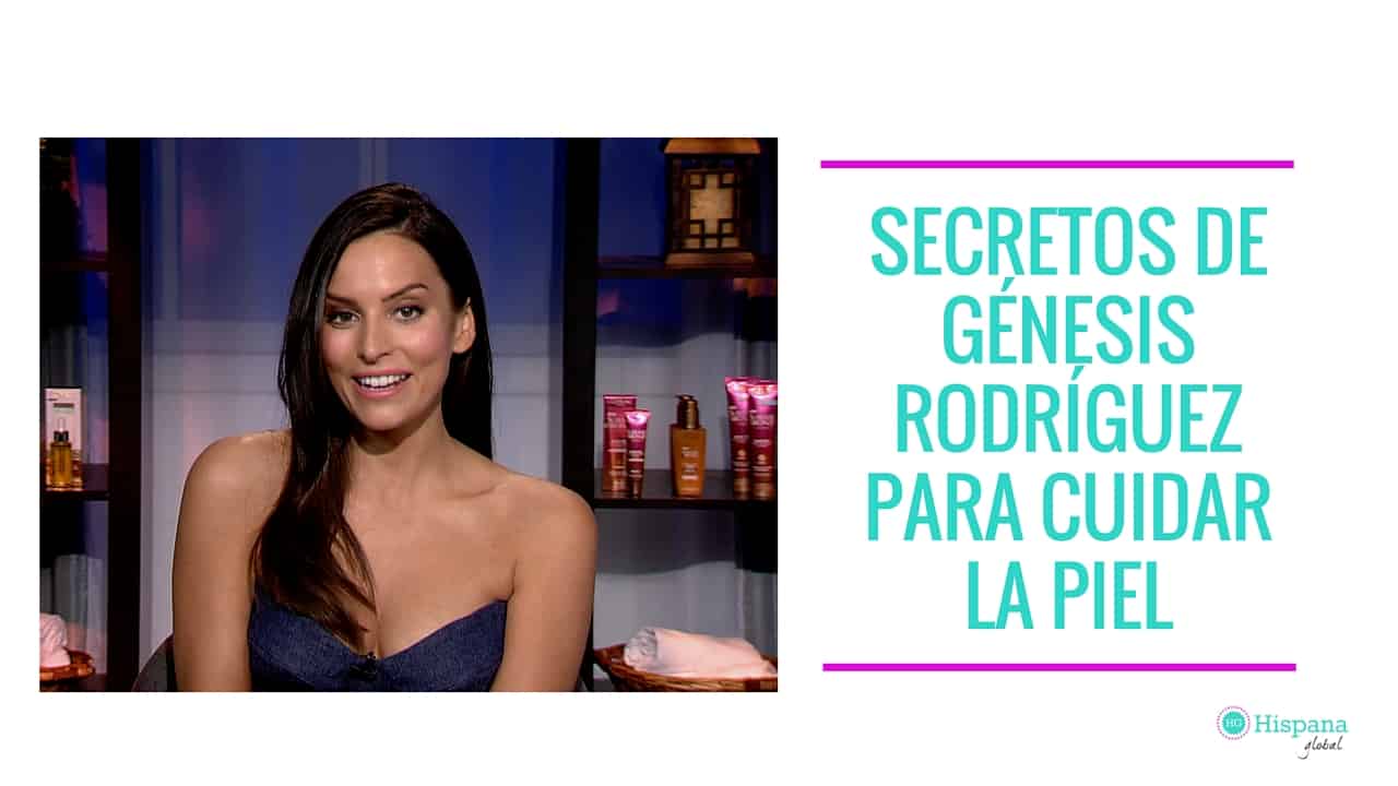 Los secretos de Génesis Rodríguez para cuidar la piel
