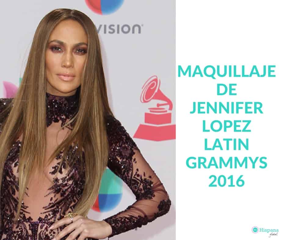 Maquillaje paso a paso de Jennifer Lopez en los Latin Grammys