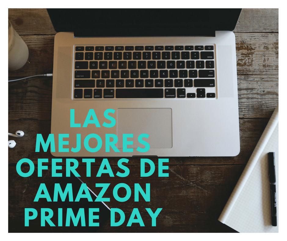 Cuáles son las mejores ofertas de Amazon Prime Day 2017