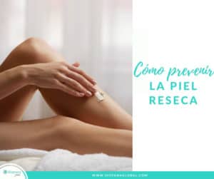 Cómo prevenir la resequedad en la piel