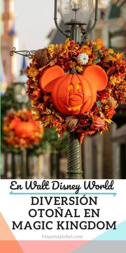 Entérate de todo lo que puedes disfrutar este otoño y Halloween en Disney World, especialmente en Magic Kingdom.